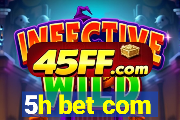 5h bet com